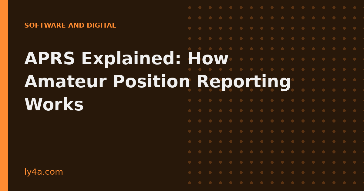 APRS Explained: How Amateur Position Reporting Works