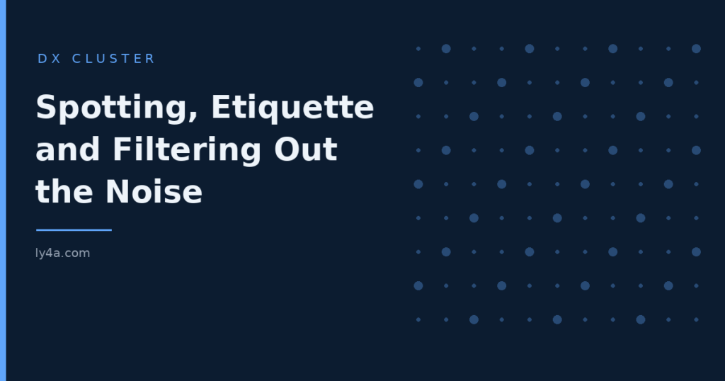 DX Clusters: Spotting, Etiquette and Filtering Out the Noise