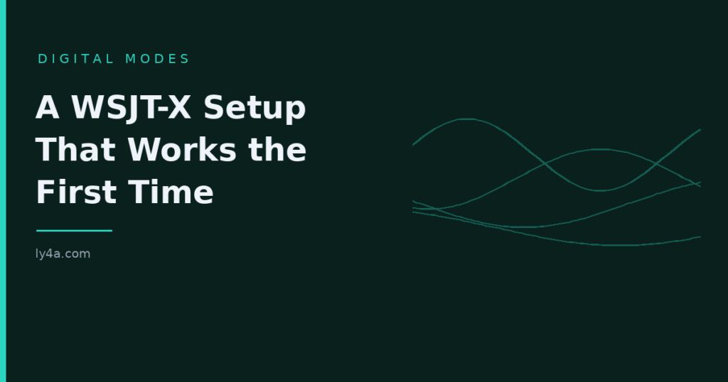 A WSJT-X and FT8 Setup That Works the First Time