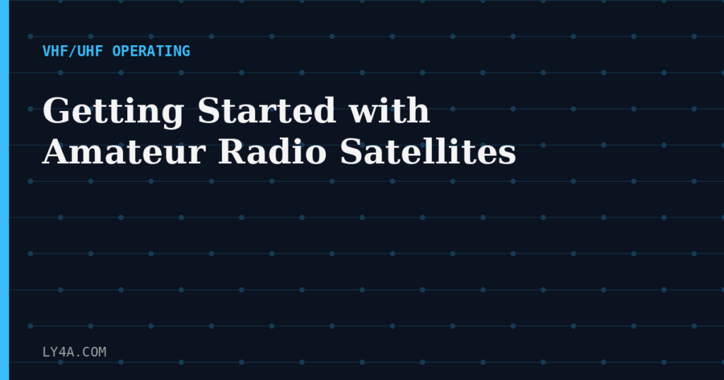 Getting started with amateur radio satellites beginner guide
