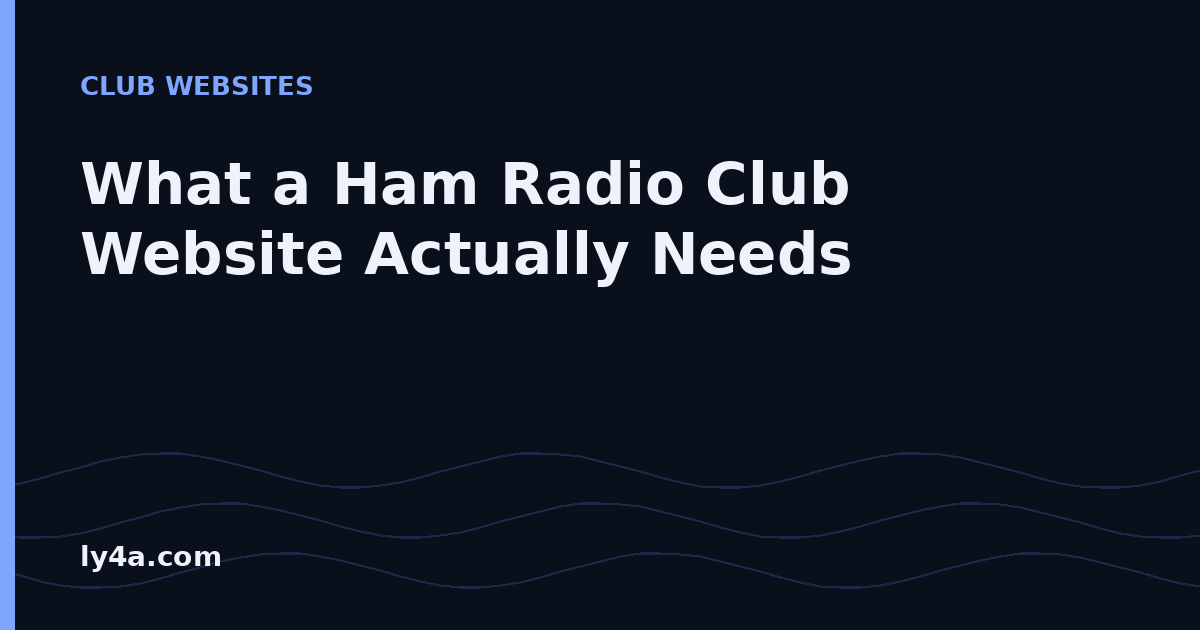What a Ham Radio Club Website Actually Needs (And What It Doesn’t)