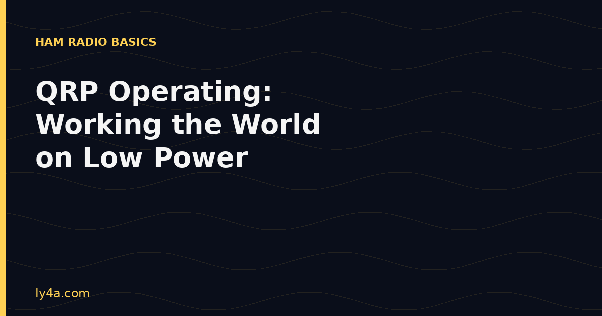 QRP Operating: Working the World on Low Power