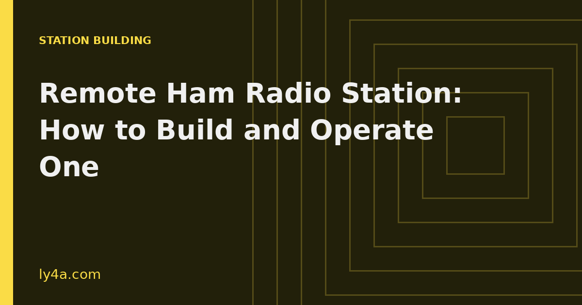 Remote Ham Radio Station: How to Build and Operate One