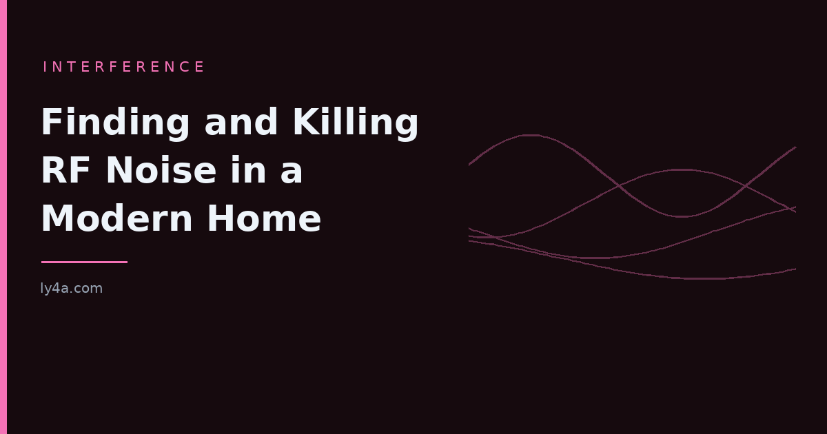 Finding and Killing RF Noise in a Modern Home