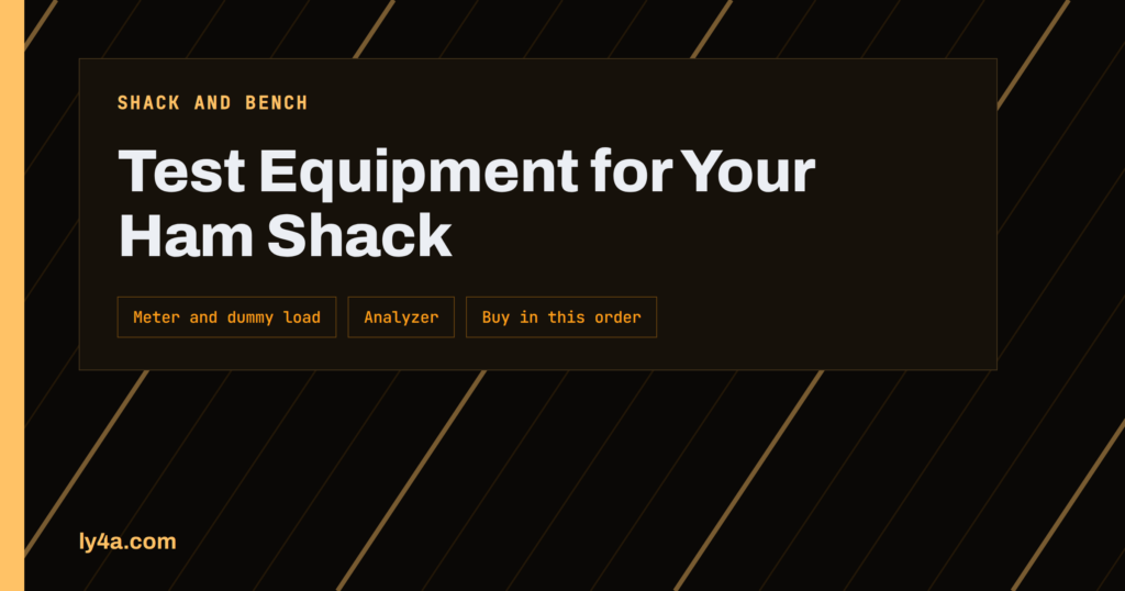 Ham Radio Test Equipment: The Essentials for Your Bench