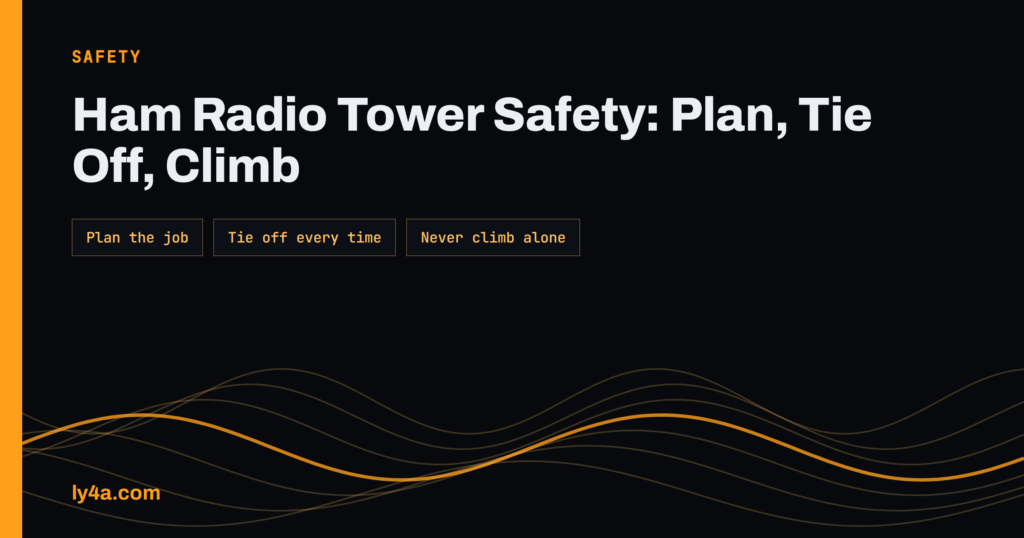 Ham Radio Tower Safety: Planning, Climbing and Fall Protection