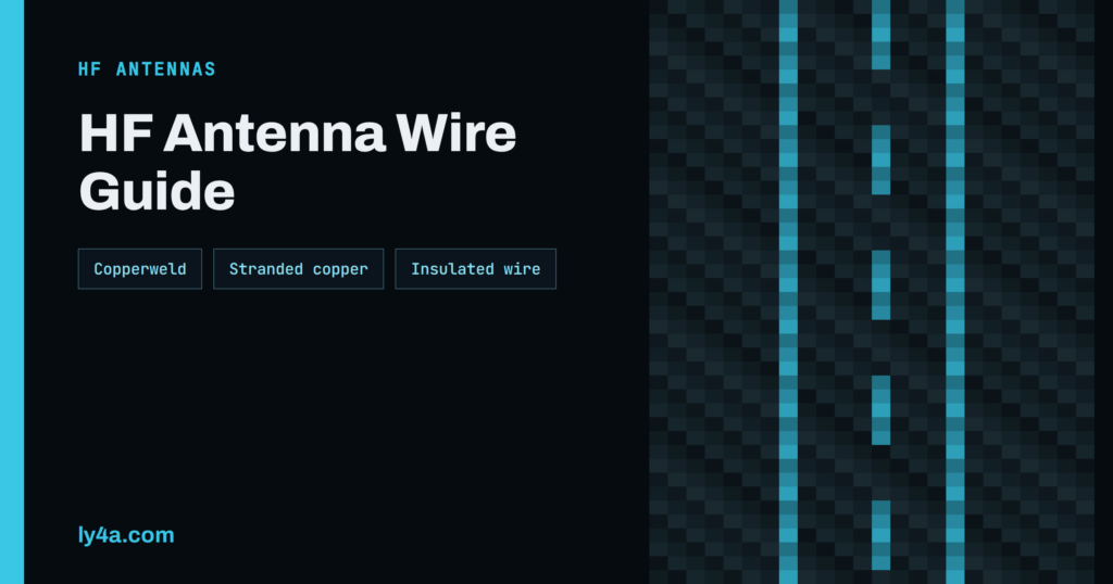 HF Antenna Wire Guide: Copperweld, Stranded and Insulated