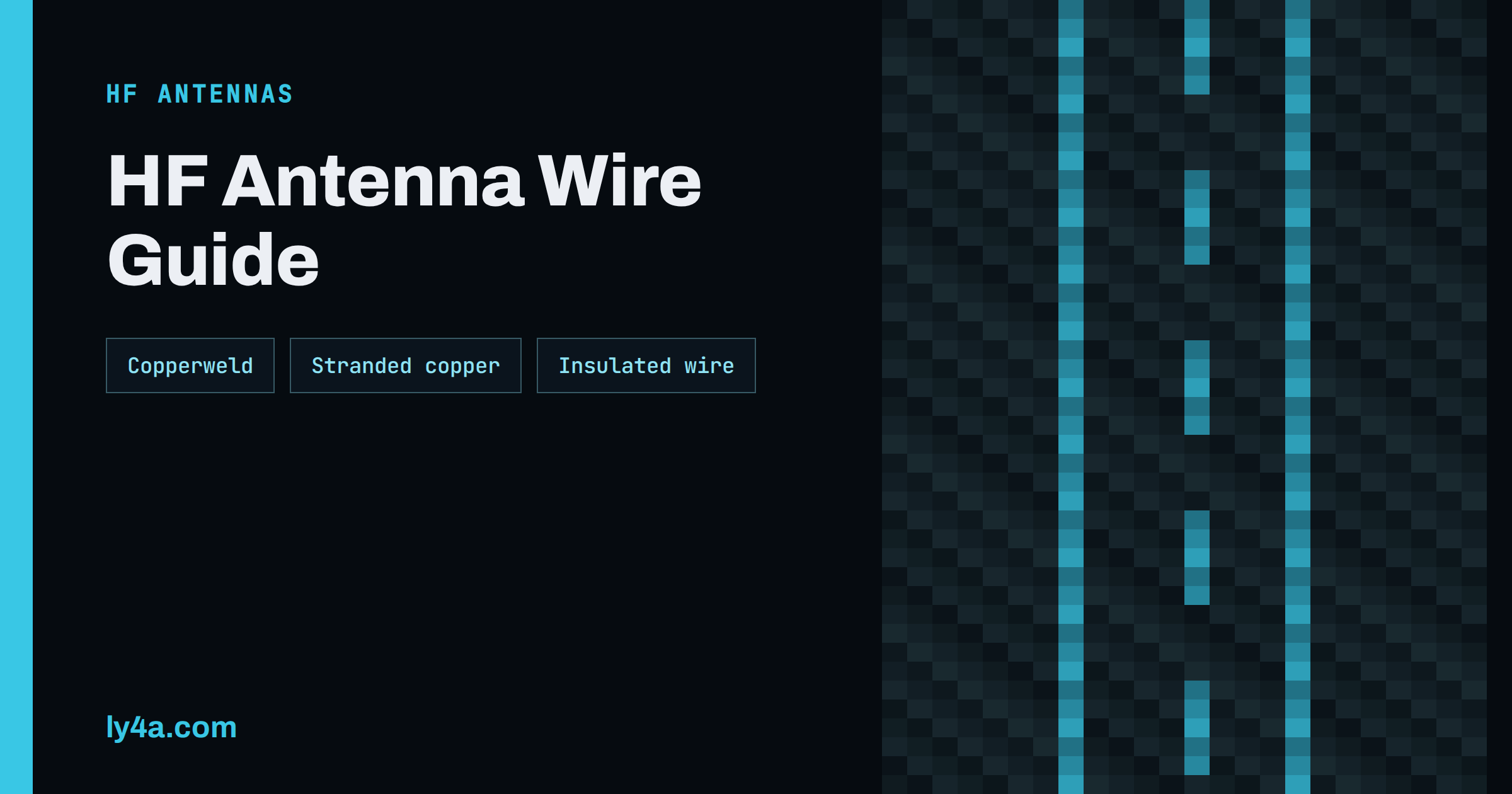 HF Antenna Wire Guide: Copperweld, Stranded and Insulated