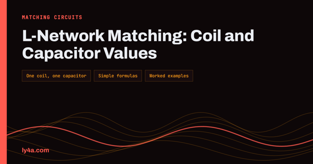L-Network Matching: Calculate Inductor and Capacitor Values